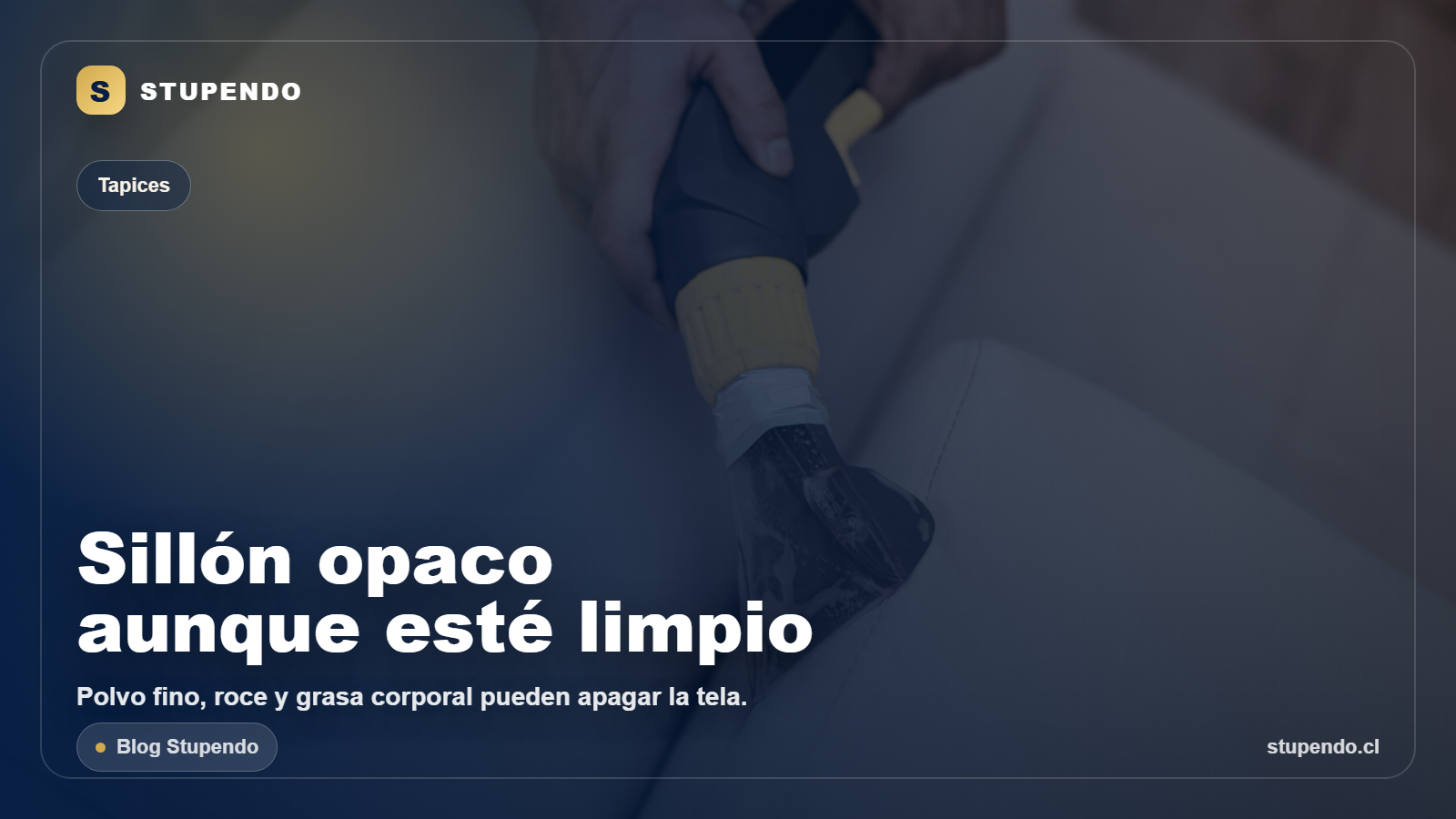 Por qu&eacute; el sill&oacute;n se ve opaco aunque este limpio